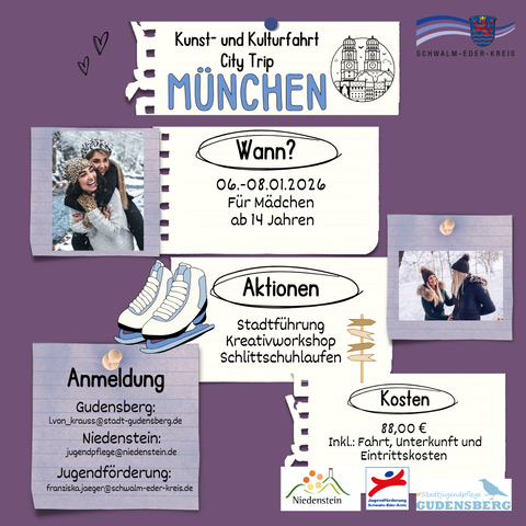 Das Bild ist ein gestaltetes Plakat in Lila- und Cremetönen, das für eine Kunst- und Kulturfahrt nach München wirbt. Oben steht groß „City Trip München“, begleitet von einer einfachen Zeichnung der Frauenkirche. Darunter werden Datum und Zielgruppe genannt: 6. bis 8. Januar 2026, für Mädchen ab 14 Jahren. Weitere Bereiche informieren über Aktionen wie Stadtführung, Kreativworkshop und Schlittschuhlaufen sowie die Kosten von 88 Euro inklusive Fahrt, Unterkunft und Eintritt. Links und rechts sind winterliche Fotos von Jugendlichen zu sehen. Unten stehen die Kontaktadressen für die Anmeldung sowie Logos der beteiligten Jugendpflege-Stellen und des Schwalm-Eder-Kreises.