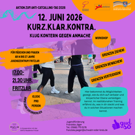 Plakat zur Aktion zum Anti-Catcalling-Tag am 12. Juni 2026 in Fritzlar. Unter dem Motto „Kurz.Klar.Kontra.“ wird ein Workshop für Mädchen und Frauen von 14 bis 27 Jahren angeboten, von 17.00 bis 21.30 Uhr im Jugendzentrum Fritzlar. Thema ist das Setzen, Bewachen und Verteidigen von Grenzen auf verbaler und körperlicher Ebene. Die Teilnahme kostet 10 Euro pro Person, eine Anmeldung ist erforderlich; unten stehen die Kontaktdaten der Jugendförderung. Plakat zur Aktion zum Anti-Catcalling-Tag am 12. Juni 2026 in Fritzlar. Unter dem Motto „Kurz.Klar.Kontra.“ wird ein Workshop für Mädchen und Frauen von 14 bis 27 Jahren angeboten, von 17.00 bis 21.30 Uhr im Jugendzentrum Fritzlar. Thema ist das Setzen, Bewachen und Verteidigen von Grenzen auf verbaler und körperlicher Ebene. Die Teilnahme kostet 10 Euro pro Person, eine Anmeldung ist erforderlich; unten stehen die Kontaktdaten der Jugendförderung.