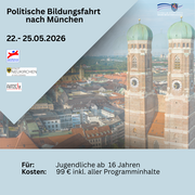 Das Plakat bewirbt eine politische Bildungsfahrt nach München vom 22. bis 25. Mai 2026. Teilnehmen können Jugendliche ab 16 Jahren, die Kosten betragen 99 Euro inklusive aller Programminhalte. Im Hintergrund ist ein Stadtbild von München mit den Türmen der Frauenkirche zu sehen. Abgebildet sind außerdem die Logos des Schwalm-Eder-Kreises sowie der Städte Neukirchen und Fritzlar.
