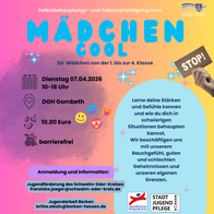 Plakat zum Kurs „MÄDCHEN COOL“ (Selbstbehauptung und Selbstverteidigung) für Mädchen der 1. bis 4. Klasse. Termin: 7. April 2026, 10–16 Uhr, DGH Gombeth. Teilnahmegebühr: 10 Euro, barrierefrei. Inhalte: Stärkung von Selbstbewusstsein, Umgang mit Gefühlen, Grenzen setzen und Verhalten in schwierigen Situationen. Anmeldung über die Jugendförderung des Schwalm-Eder-Kreises und die Jugendarbeit Borken. Plakat zum Kurs „MÄDCHEN COOL“ (Selbstbehauptung und Selbstverteidigung) für Mädchen der 1. bis 4. Klasse. Termin: 7. April 2026, 10–16 Uhr, DGH Gombeth. Teilnahmegebühr: 10 Euro, barrierefrei. Inhalte: Stärkung von Selbstbewusstsein, Umgang mit Gefühlen, Grenzen setzen und Verhalten in schwierigen Situationen. Anmeldung über die Jugendförderung des Schwalm-Eder-Kreises und die Jugendarbeit Borken.