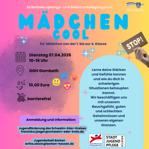 Plakat zum Kurs „MÄDCHEN COOL“ (Selbstbehauptung und Selbstverteidigung) für Mädchen der 1. bis 4. Klasse. Termin: 7. April 2026, 10–16 Uhr, DGH Gombeth. Teilnahmegebühr: 10 Euro, barrierefrei. Inhalte: Stärkung von Selbstbewusstsein, Umgang mit Gefühlen, Grenzen setzen und Verhalten in schwierigen Situationen. Anmeldung über die Jugendförderung des Schwalm-Eder-Kreises und die Jugendarbeit Borken.